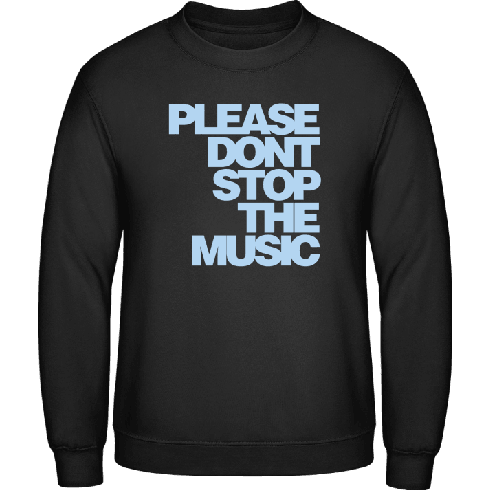 Don't Stop The Music Sweatshirt contain pic