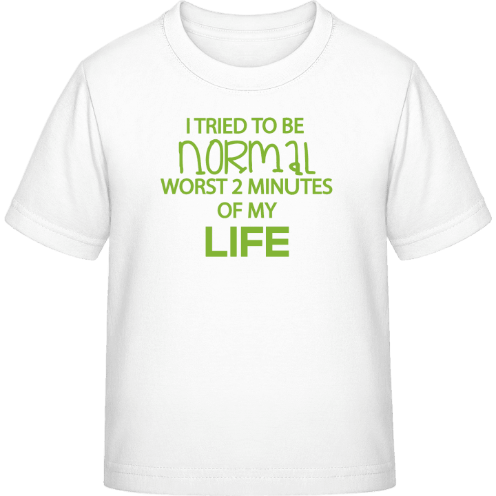 I Tried To Be Normal Worst 2 Minutes Of My Life Kinderen T-shirt 0 image