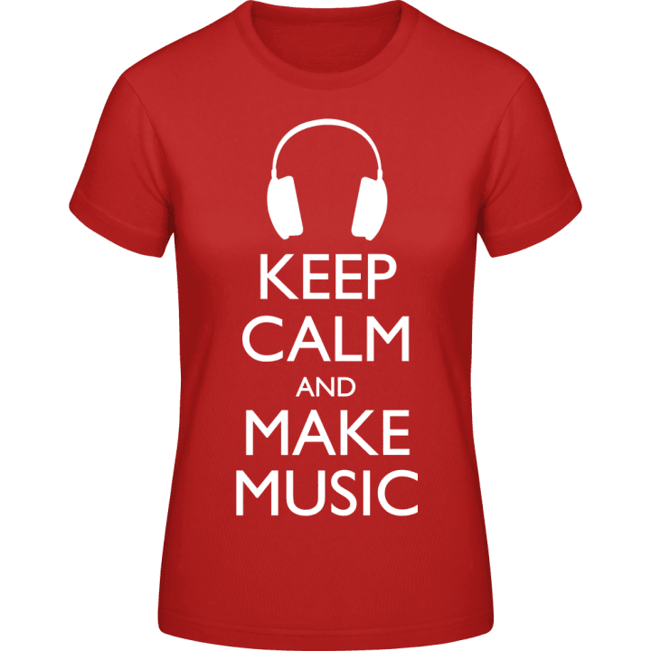 Keep Calm And Make Music Frauen T-Shirt contain pic