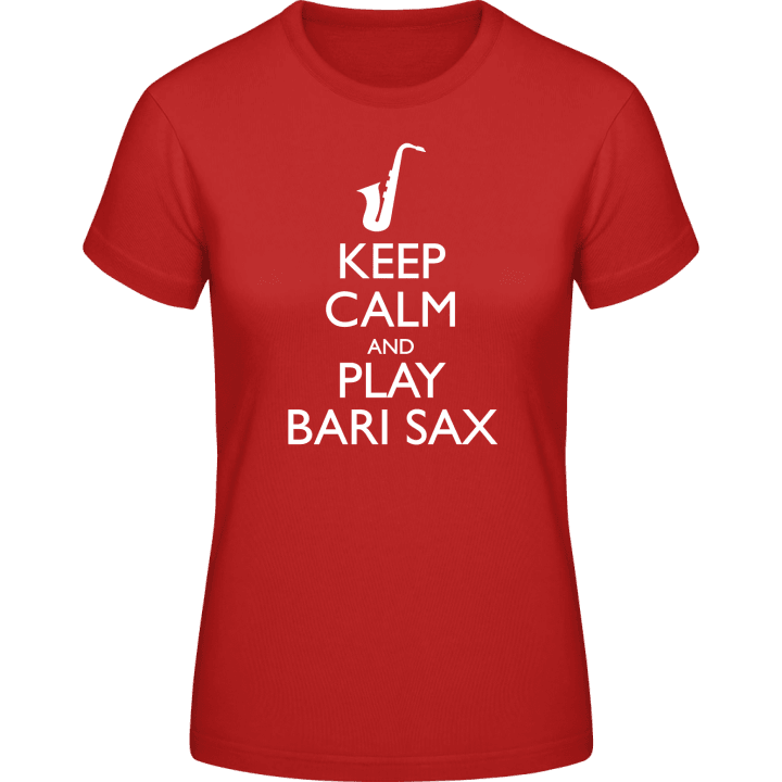 Keep Calm And Play Bari Sax T-skjorte for kvinner contain pic