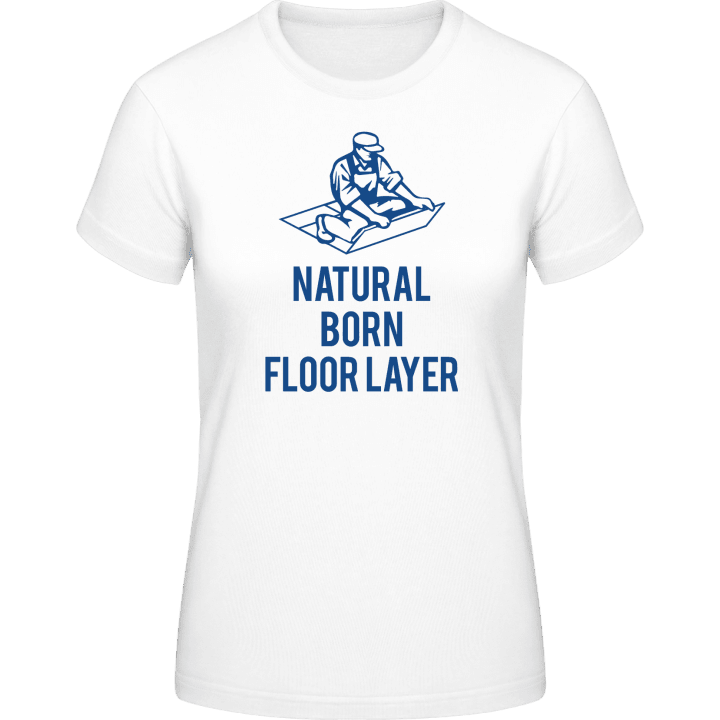 Natural Born Floor Layer T-skjorte for kvinner contain pic