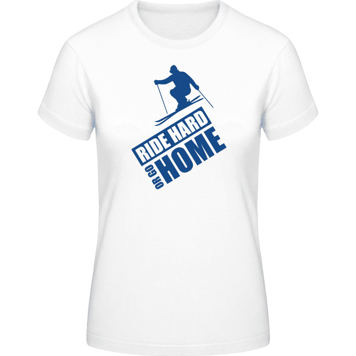 Ride Hard Or Go Home Ski Camiseta de mujer contain pic