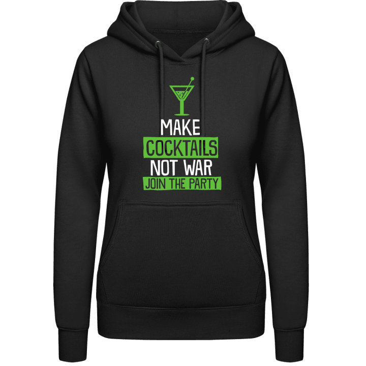 Make Cocktails Not War Join The Party Vrouwen Hoodie contain pic