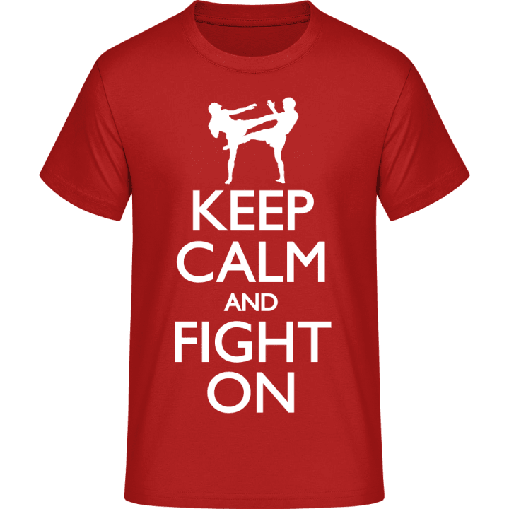 Keep Calm And Fight On T-paita 0 image