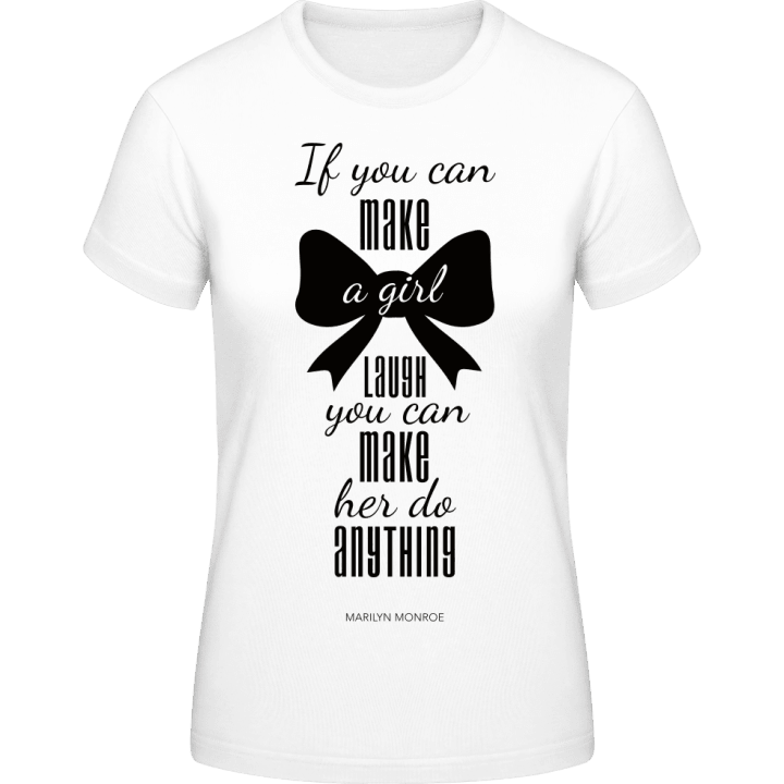 If you can make a girl laugh Vrouwen T-shirt 0 image