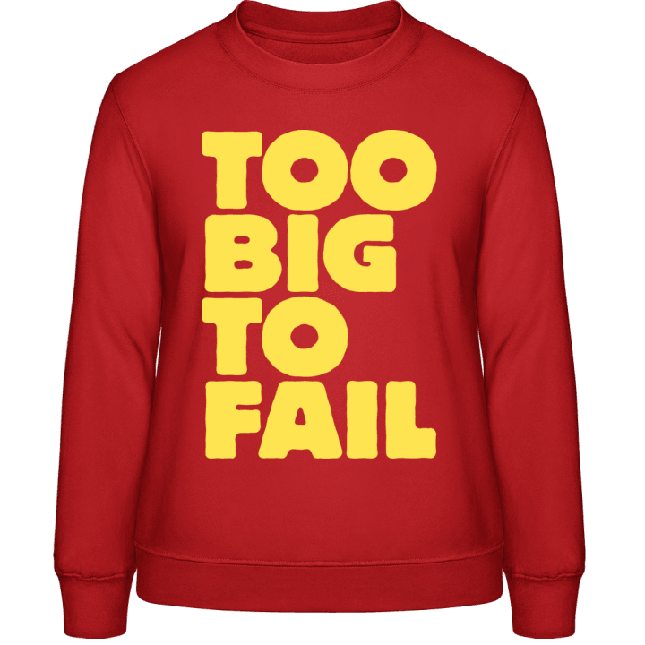 Too Big To Fail Sweatshirt för kvinnor contain pic