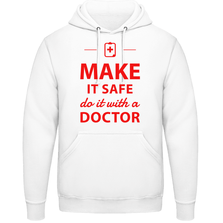 Make It Safe Do It With A Doctor Sudadera con capucha contain pic