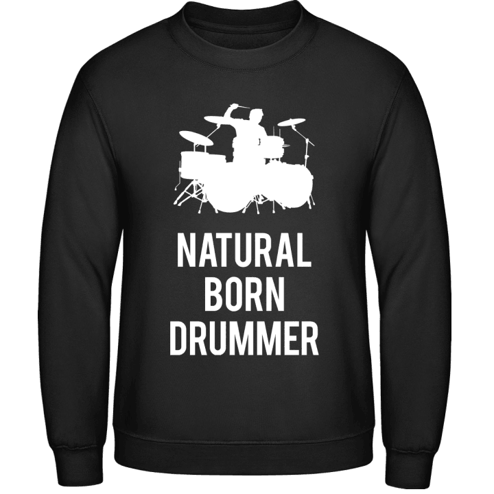 Natural Born Drumer Sweatshirt contain pic