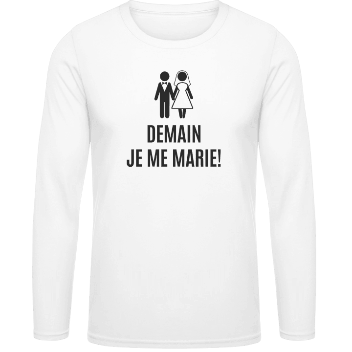 Demain je me marie! Long Sleeve Shirt contain pic