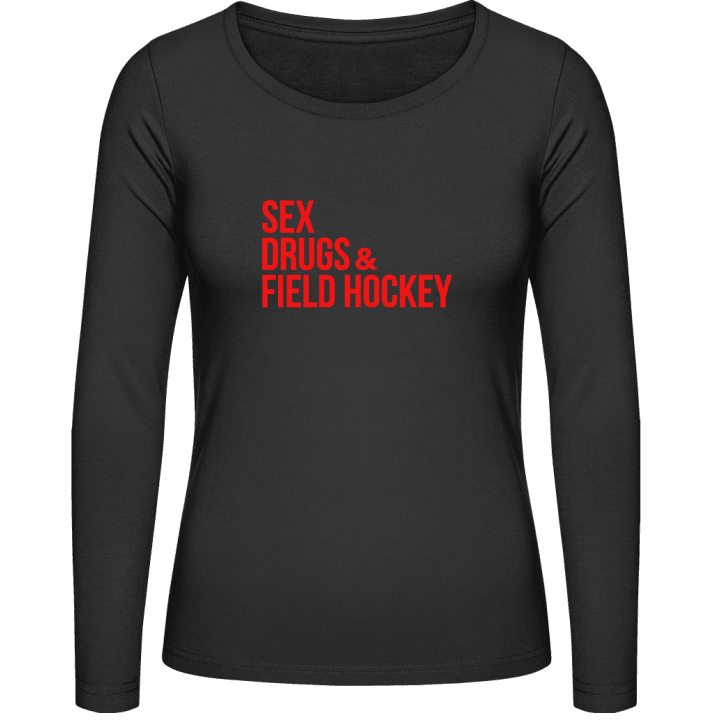 Sex Drugs Field Hockey Langermet skjorte for kvinner contain pic