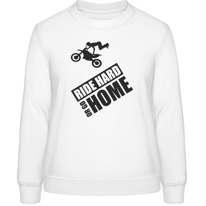 Ride Hard Or Go Home Motorbike Sweatshirt til kvinder 0 image