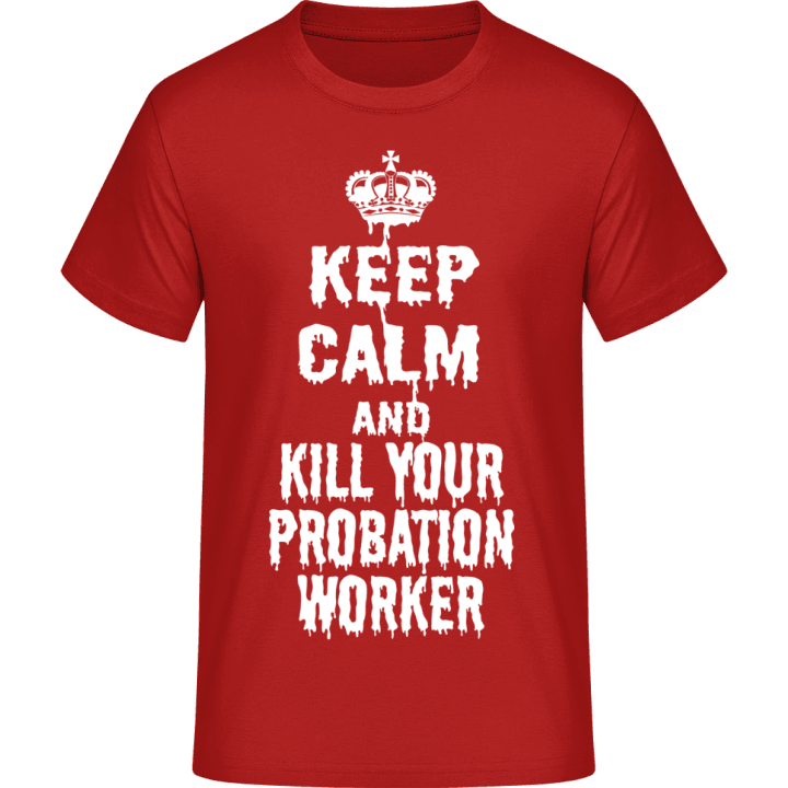 Keep Calm And Kill Your Probati T-Shirt 0 image