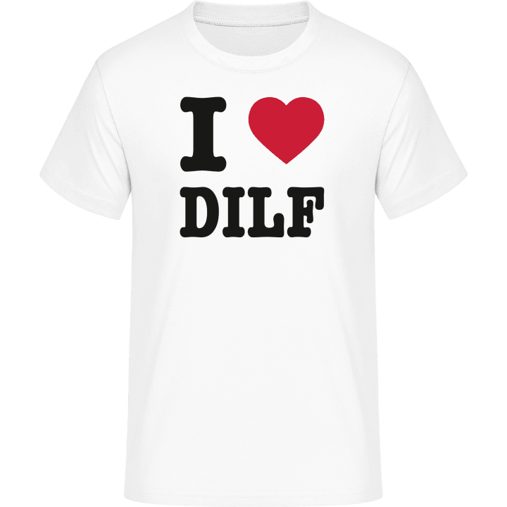 I Love DILFs T-skjorte contain pic
