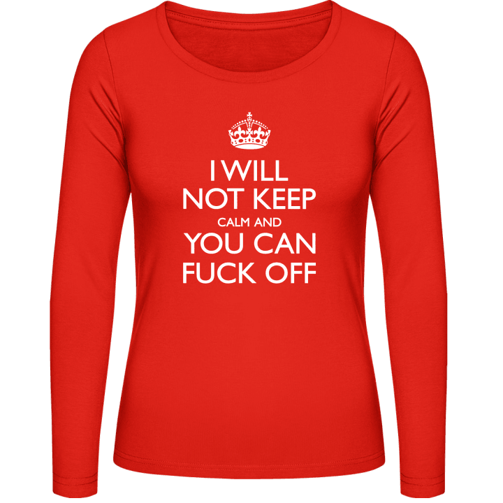 I Will Not Keep Calm And You Can Fuck Off Vrouwen Lange Mouw Shirt 0 image
