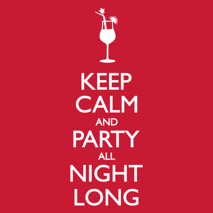 Keep Calm And Party All Night Long Sudadera con capucha para mujer 0 image