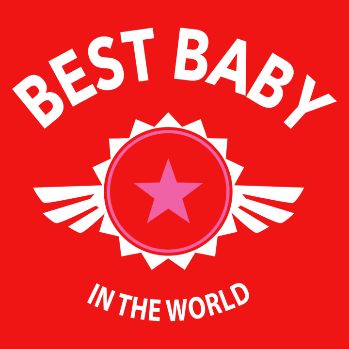 Best Baby in the World Girl Baby T-Shirt 0 image