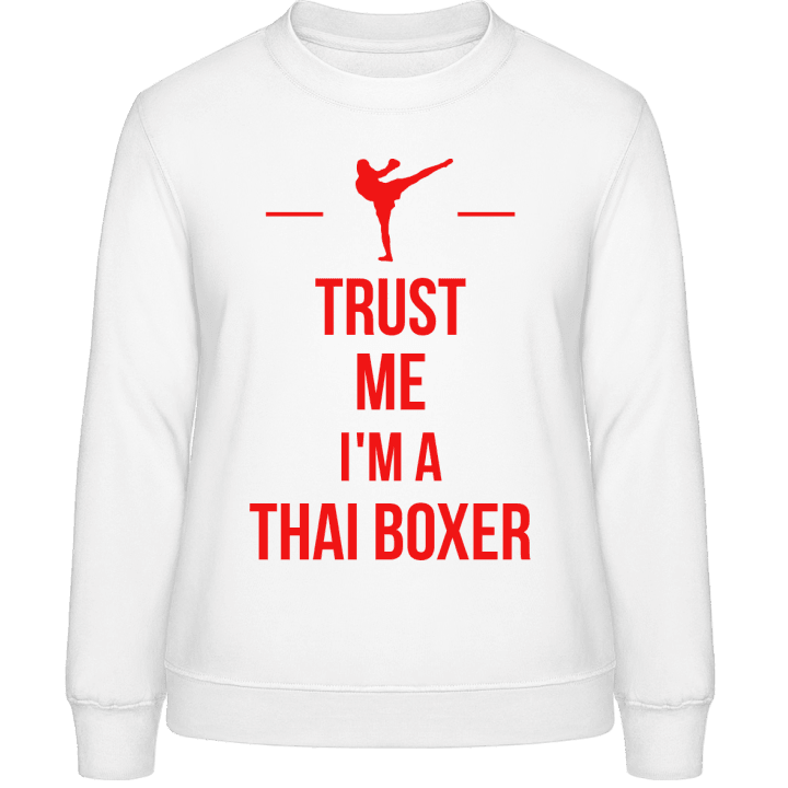 Trust Me I´m A Thai Boxer Sudadera de mujer contain pic