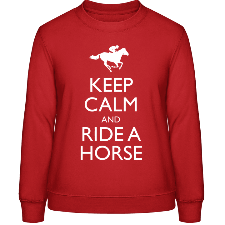 Keep Calm And Ride a Horse Frauen Sweatshirt contain pic