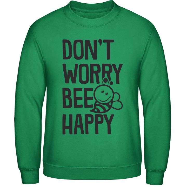 Don´t Worry Bee Happy Sweatshirt contain pic