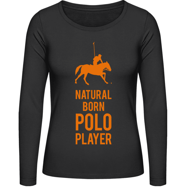 Natural Born Polo Player Vrouwen Lange Mouw Shirt contain pic