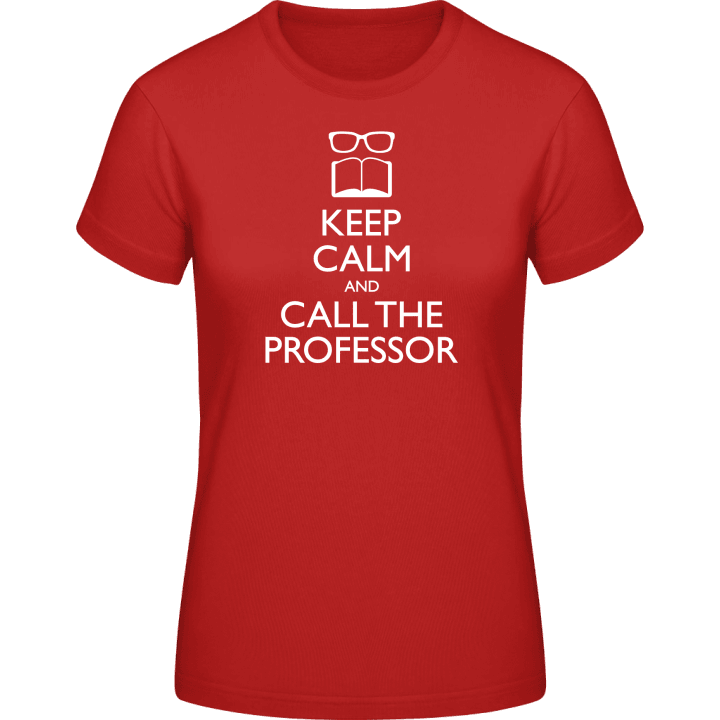 Keep Calm And Call The Professor T-skjorte for kvinner contain pic