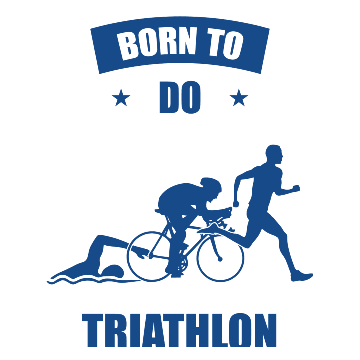 Born To Do Triathlon Vauvan t-paita 0 image