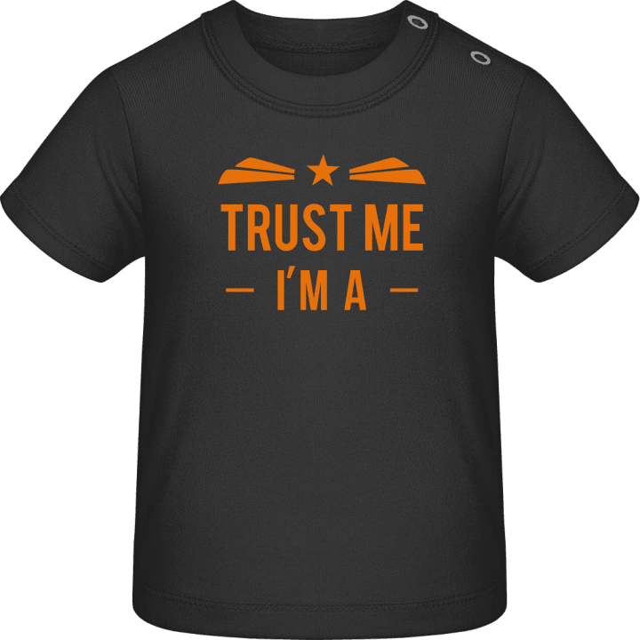 Trust Me I'm a + YOUR TEXT Baby T-Shirt contain pic