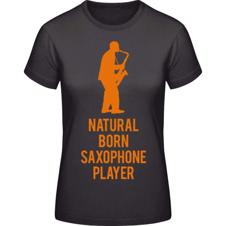 Natural Born Saxophone Player Vrouwen T-shirt contain pic