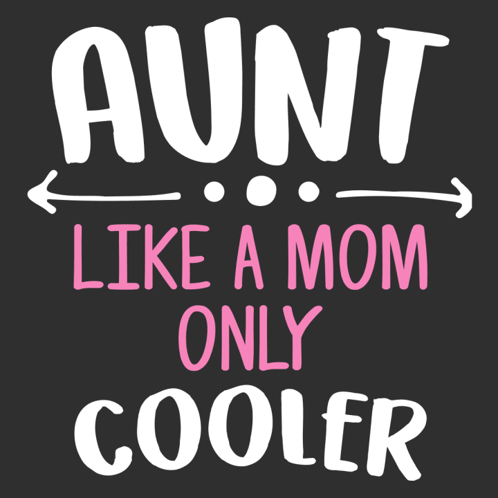 Aunt, Like A Mom Only Cooler Vrouwen T-shirt 0 image