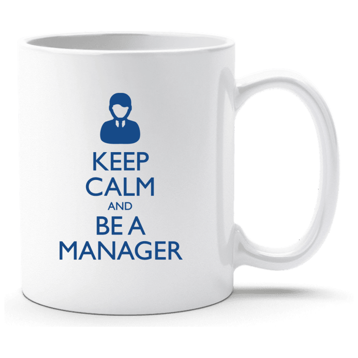 Keep Calm And Be A Manager Cup contain pic
