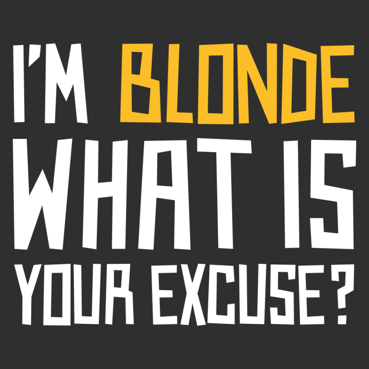 I´m Blonde What Is Your Excuse Long Sleeve Shirt 0 image