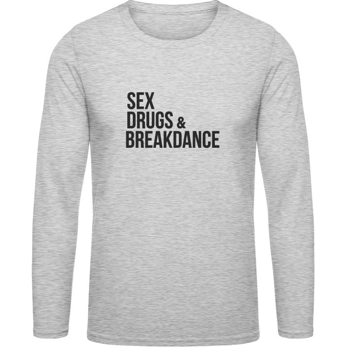 Sex Drugs Breakdance Shirt met lange mouwen contain pic