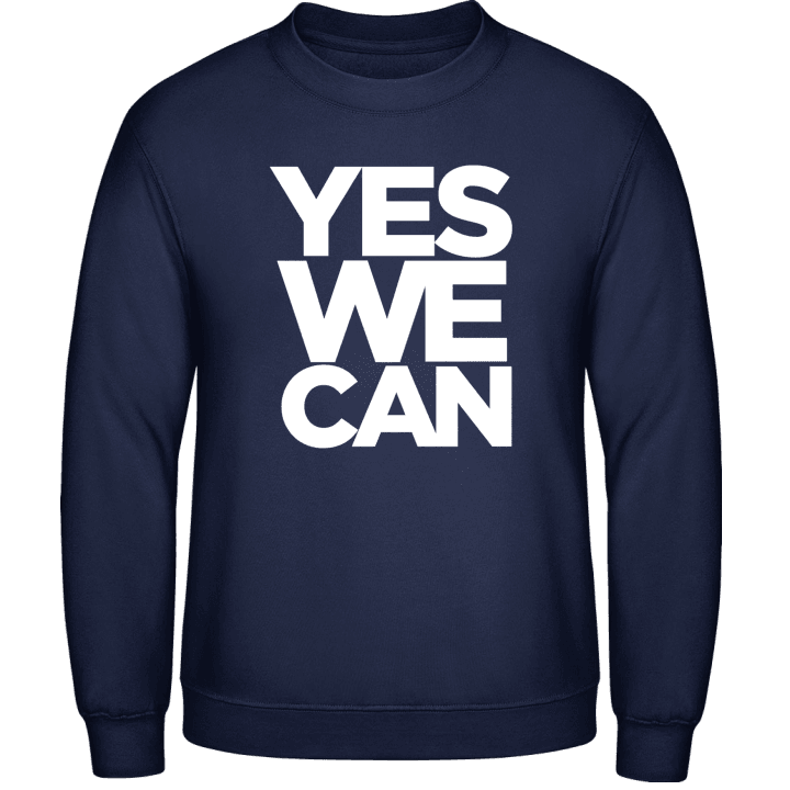 Yes We Can Slogan Sweatshirt contain pic