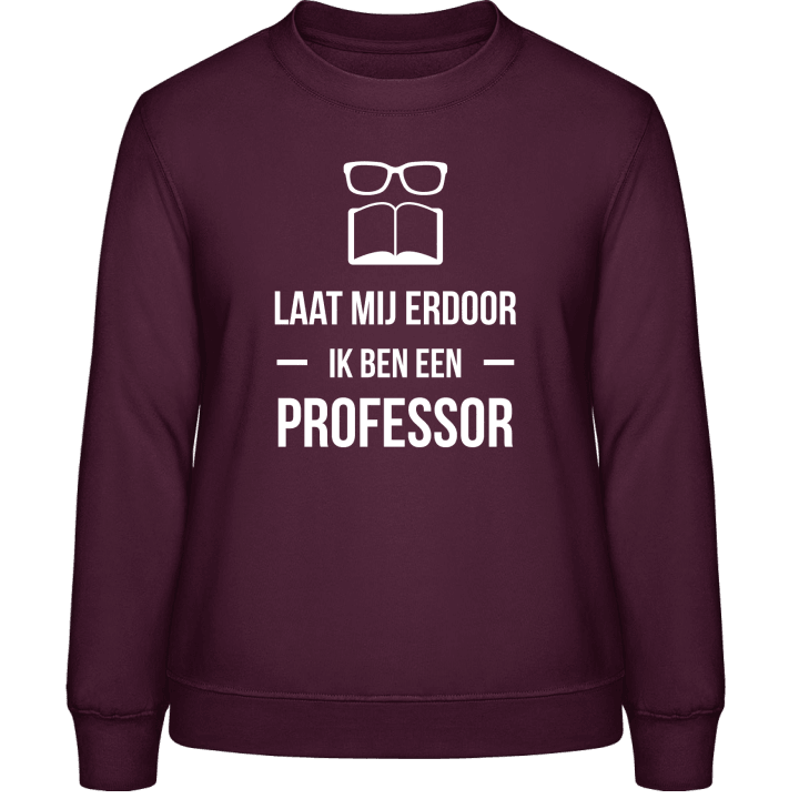 Laat mij edoor Ik ben een Professor Vrouwen Sweatshirt contain pic