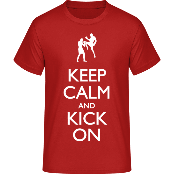 Keep Calm and Kick On T-Shirt contain pic