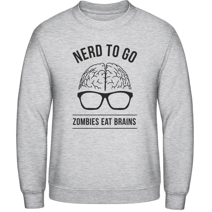 Nerd To Go Zombies Love Brains Sweatshirt contain pic
