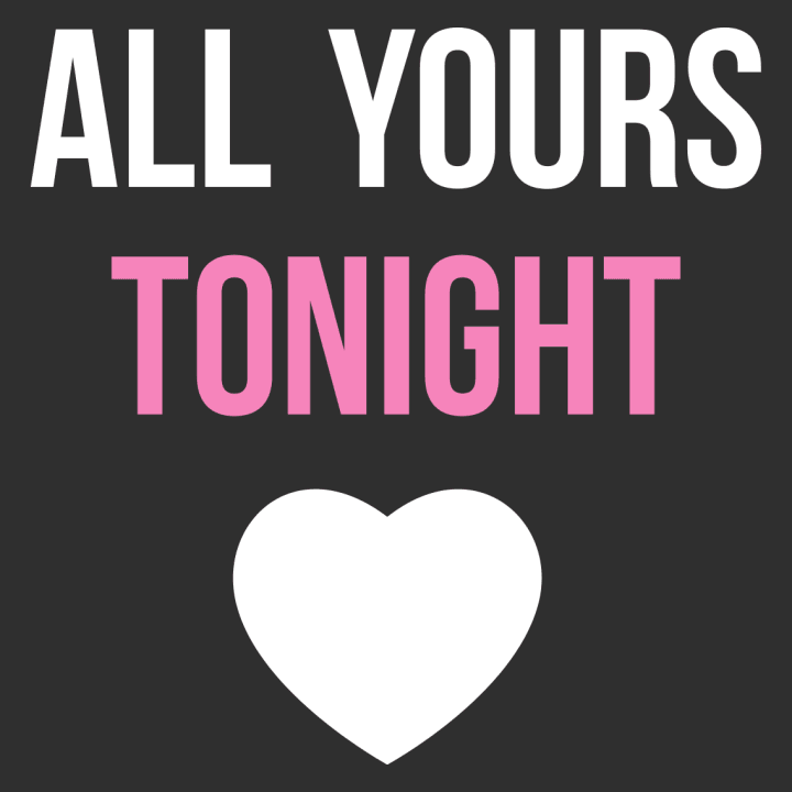 All Yours Tonight Camiseta de mujer 0 image