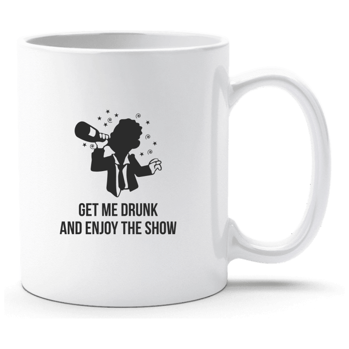 Get Me Drunk And Enjoy The Show Cup 0 image