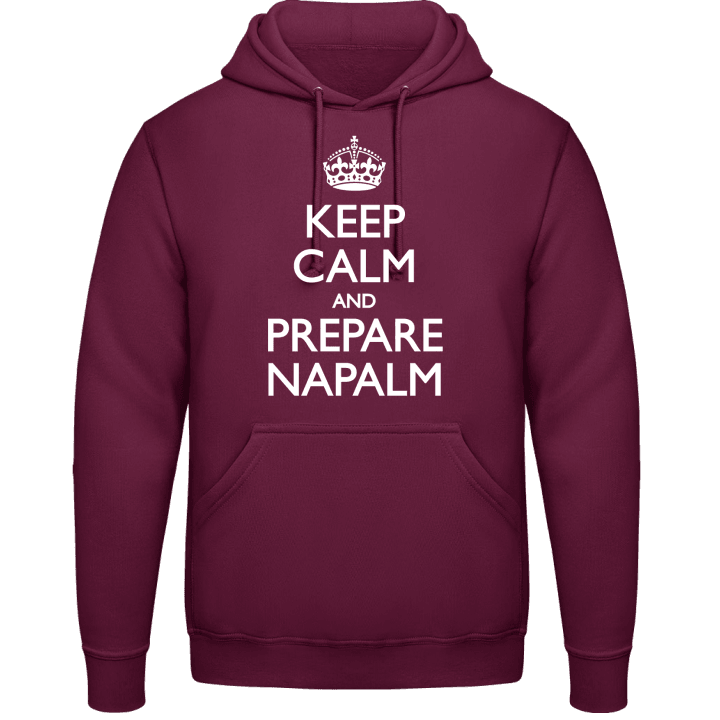Keep Calm And Prepare Napalm Sweat à capuche contain pic