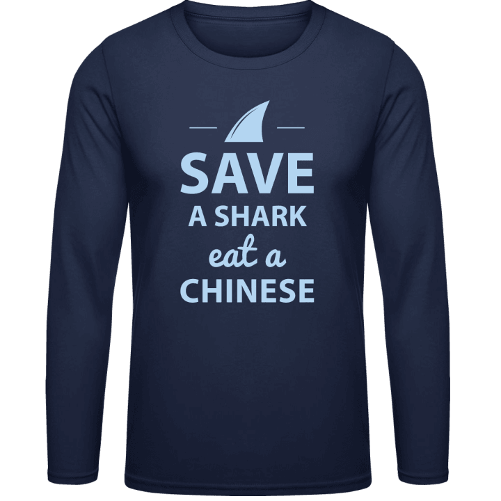 Save A Shark Eat A Chinese Langarmshirt contain pic