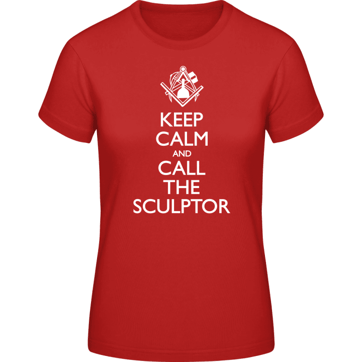 Keep Calm And Call The Sculptor Camiseta de mujer contain pic