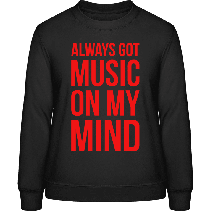 Always Got Music On My Mind Frauen Sweatshirt contain pic