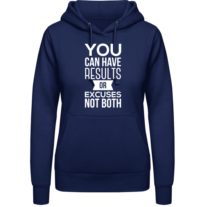 You Can Have Results Or Excuses Not Both Frauen Kapuzenpulli 0 image