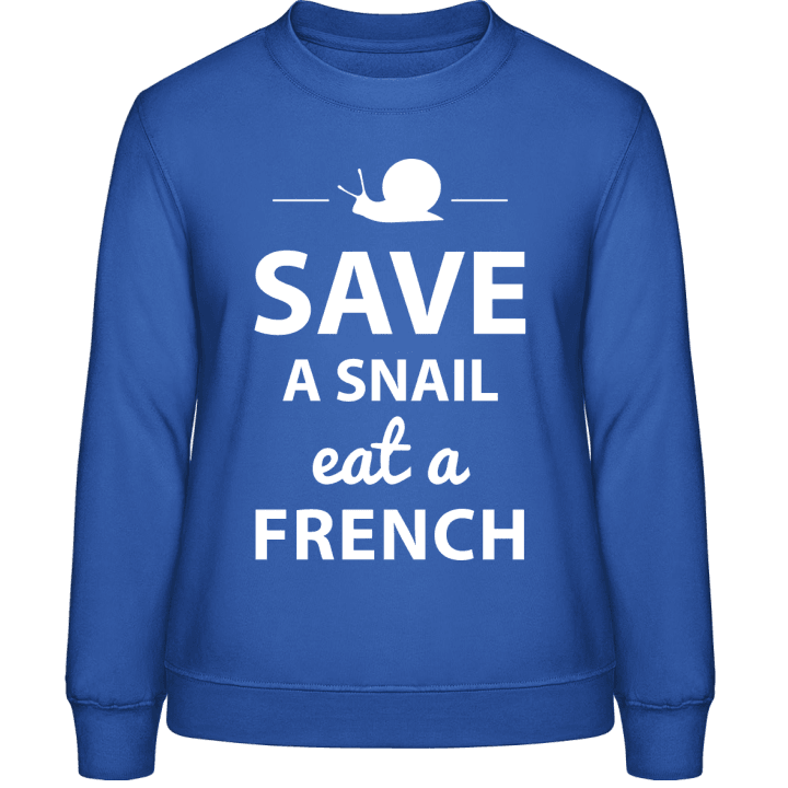 Save A Snail Eat A French Frauen Sweatshirt 0 image