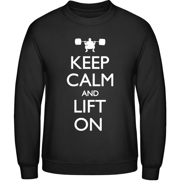 Keep Calm and Lift on Sweatshirt contain pic