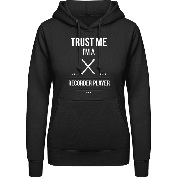 Trust Me I´m A Recorder Player Hoodie för kvinnor contain pic