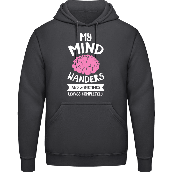 My Mind Wanders And Sometimes Leaves Completely Hoodie 0 image