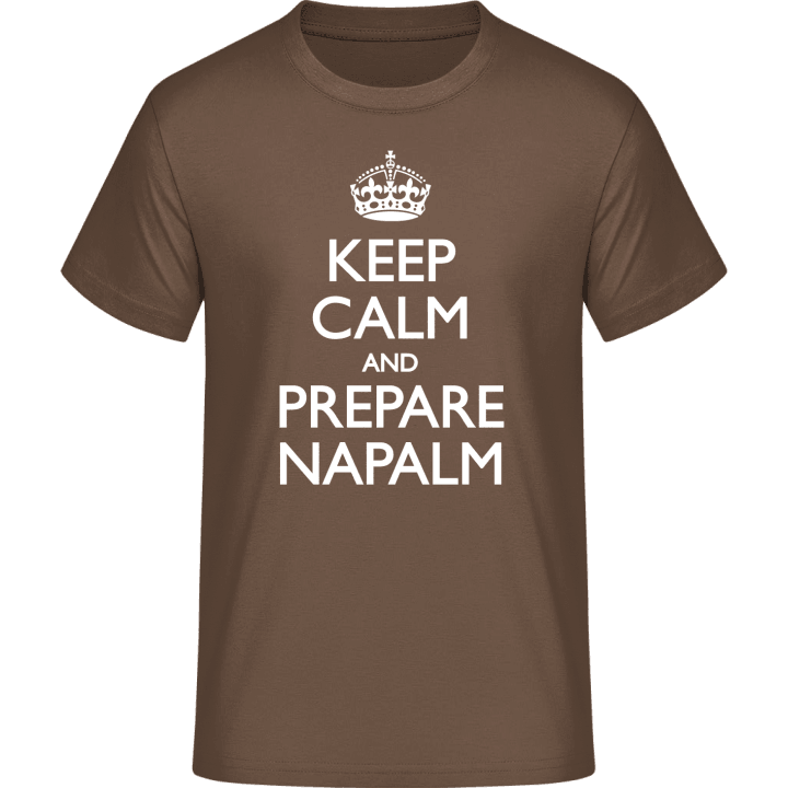 Keep Calm And Prepare Napalm T-Shirt 0 image
