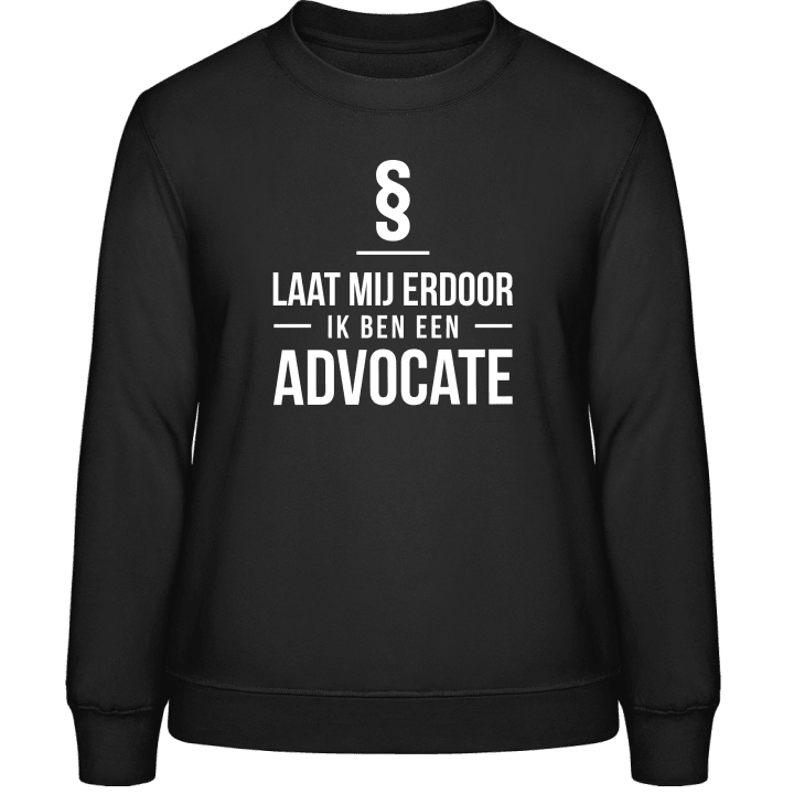 Laat mij erdoor ik ben een advocate Sweatshirt til kvinder 0 image