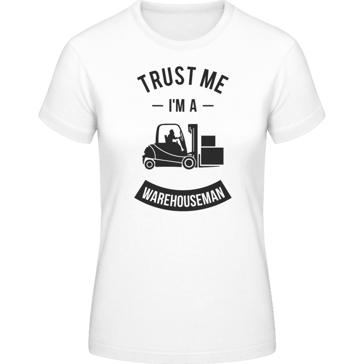 Trust Me I'm A Warehouseman T-skjorte for kvinner contain pic